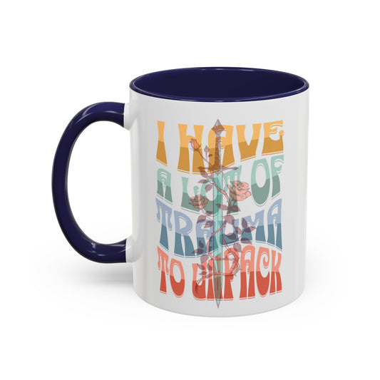 I Have A Lot Of Trauma To Unpack Mug | Artefacts of Ouranos Merch