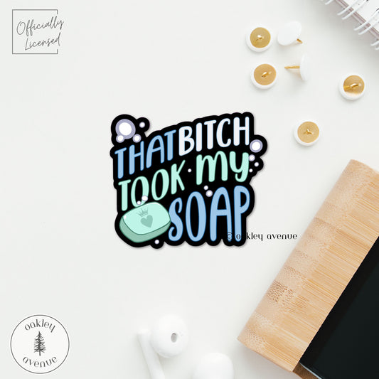 That Bitch Took My Soap Sticker | Artefacts of Ouranos Merch