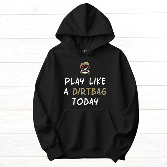 Play Like A Dirtbag [Long Sleeve]