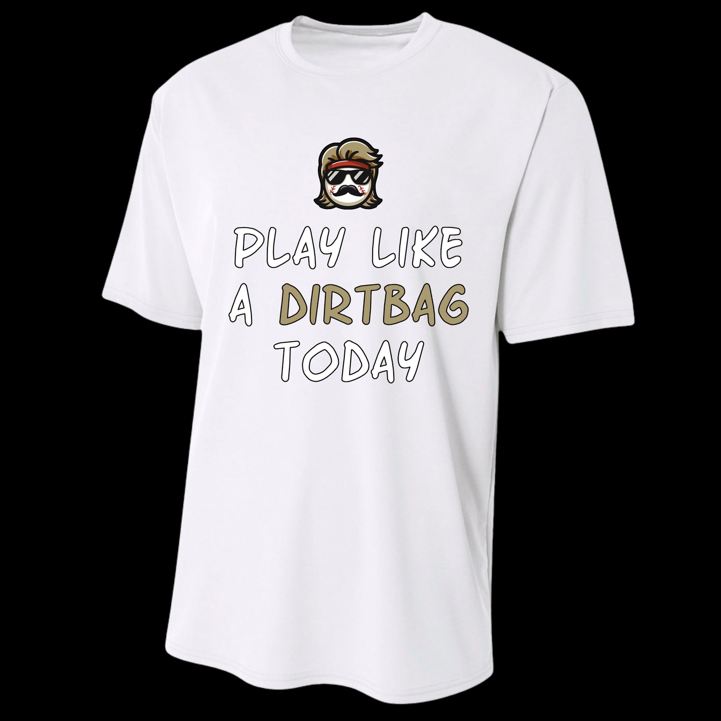 Play Like A Dirtbag