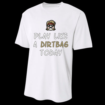 Play Like A Dirtbag