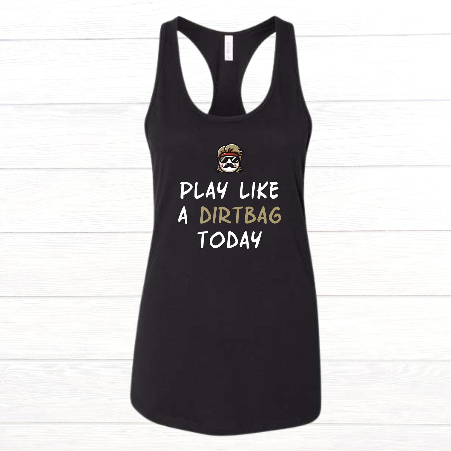 Play Like A Dirtbag