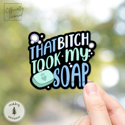 That Bitch Took My Soap Sticker | Artefacts of Ouranos Merch