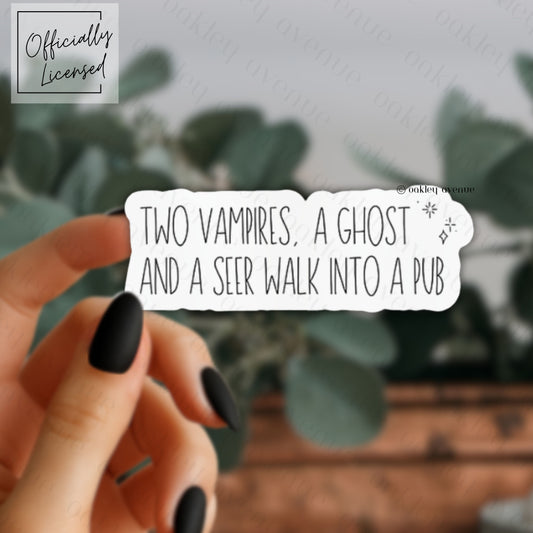 Two Vampires, A Ghost, And A Seer Walk Into A Pub Sticker | Crowns of Nyaxia Merch